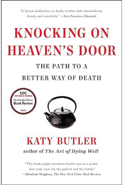 Knocking on Heaven's Door: The Path to a Better Way of Death by Katy Butler - Paperback