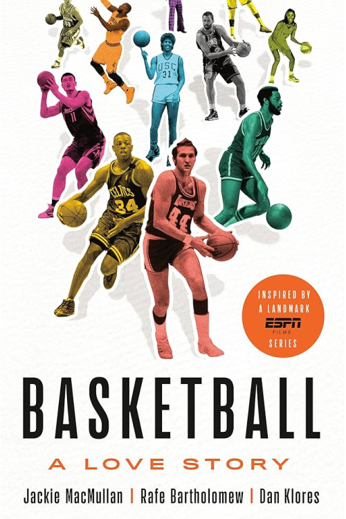 Basketball: A Love Story by Jackie MacMullan, Rafe Bartholomew, Dan Klores - Hardback