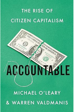 Accountable: The Rise of Citizen Capitalism by Michael O'Leary & Warren Valdmanis - Hardback