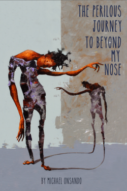 The Perilous Journey to Beyond My Nose by Michael Onsando - Paperback