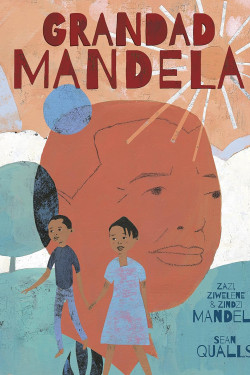 Grandad Mandela by Zazi, Ziwelene and Zindzi Mandela Illustrated by Sean Qualls - Hardback