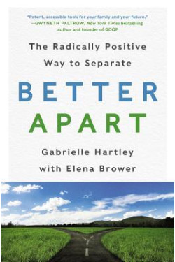Better Apart: The Radically Positive Way to Separate by Gabrielle Hartley - Hardback