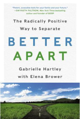 Better Apart: The Radically Positive Way to Separate by Gabrielle Hartley - Hardback
