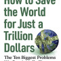 How to Save the World for Just a Trillion Dollars: The Ten Biggest Problems We Can Actually Fix by Hooper, Rowan - Paperback