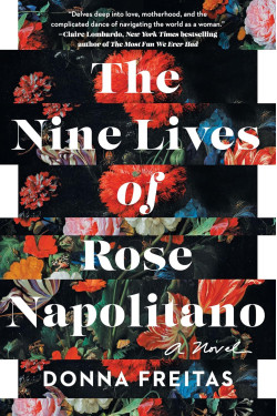 The Nine Lives of Rose Napolitano: A Novel by Donna Freitas - Hardback