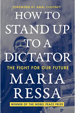 How to Stand Up to a Dictator: The Fight for Our Future by Ressa, Maria - Hardback