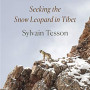 The Art of Patience: Seeking the Snow Leopard in Tibet by Tesson, Sylvain - Hardback 