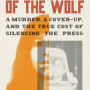 In the Mouth of the Wolf: A Murder, a Cover-Up, and the True Cost of Silencing the Press by Katherine Corcoran - Hardback