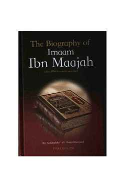 The Biography of Imam Ibn Maajah by Salahuddin Ali Abdul-Mawjood - Hardback