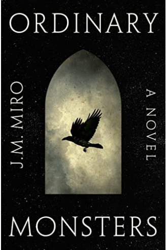 Ordinary Monsters: A Novel by J M Miro - Paperback