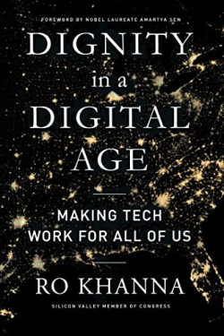 Dignity in a Digital Age: Making Tech Work for All of Us by Ro Khanna - Hardback