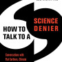 How to Talk to a Science Denier: Conversations with Flat Earthers, Climate Deniers, and Others Who Defy Reason by Lee McIntyre - Hardback