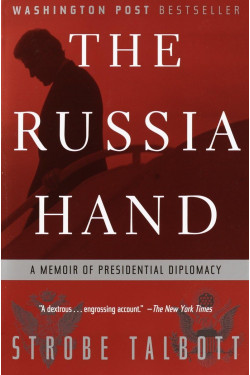 The Russia Hand: A Memoir of Presidential Diplomacy by Strobe Tallbott - Paperback