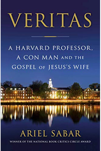 Veritas: A Harvard Professor, a Con Man and the Gospel of Jesus's Wife by Ariel Sabar - Hardback
