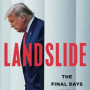 Landslide: The Final Days of the Trump Presidency By Wolff, Michael - Paperback
