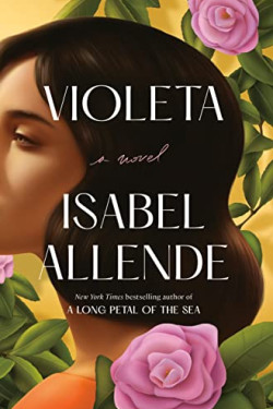Violeta: A Novel by Allende, Isabel - Hardback