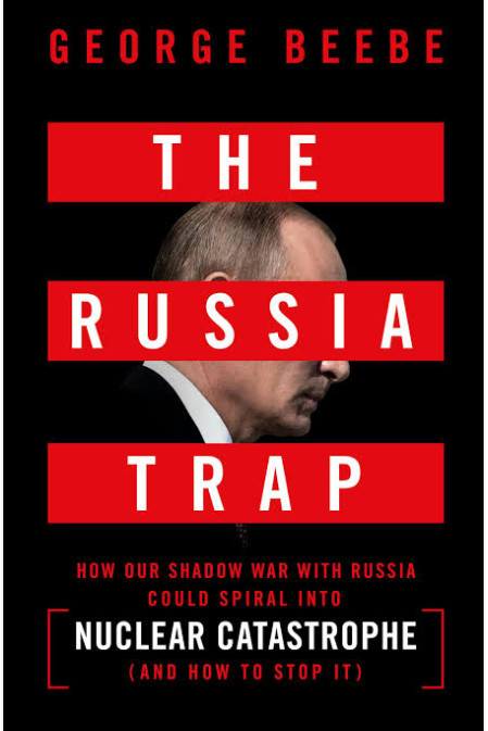 The Russia Trap: How Our Shadow War With Russia by Beebe, George S. - Paperback 