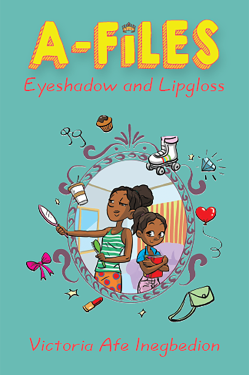 A-Files: Eyeshadow And Lipgloss by Victoria Afe Inegbedion - Paperback