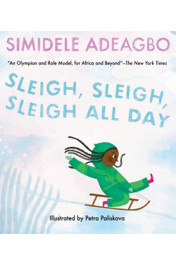 Sleigh Sleigh Sleigh All Day by Simidele Adeagbo