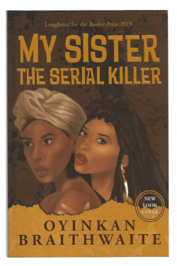 My Sister, The Serial Killer by Oyinkan Braithwaite