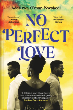 No Perfect Love By Adesuwa O’Man Nwokedi-Paperback