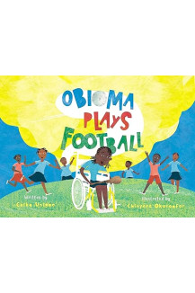 Obioma Plays Football by Chika Unigwe and Chinyere Okoroafor - Paperback