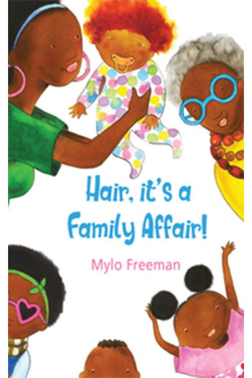 Hair, It’s A Family Affair by Mylo Freeman