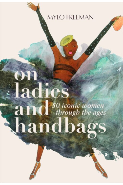 On Ladies and Handbags by Mylo Freeman - Hardback  