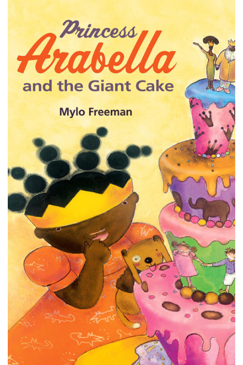 Princess Arabella and the Giant Cake by Mylo Freeman - Paperback