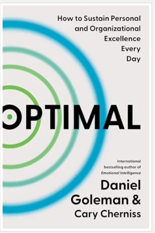 Optimal: How to Sustain Personal and Organizational Excellence Every Day by Goleman, Daniel Cherniss, Cary -Hardcover