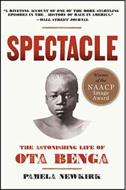 Spectacle: The Astonishing Life of Ota Benga by Newkirk, Pamela-Paperback