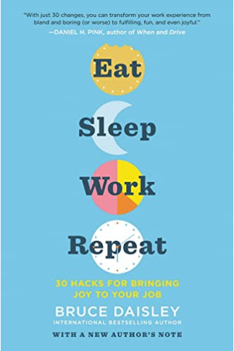 Eat Sleep Work Repeat: 30 Hacks for Bringing Joy to Your Job by Daisley, Bruce-Paperback