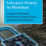 Enterprise Strategy for Blockchain: Lessons in Disruption from Fintech, Supply Chains, and Consumer Industries (Management on the Cutting Edge) by Ravi Sarathy -Hardcover