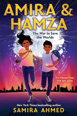Amira and Hamza: The War to Save the Worlds (Book 1)  by Samira Ahmed-Paperback