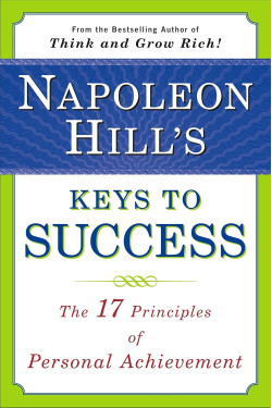 Napoleon Hill's Keys to Success: The 17 Principles of Personal Achievement  by Napoleon Hill-Paperback