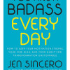 You Are a Badass Every Day: How to Keep Your Motivation Strong, Your Vibe High, and Your Quest for Transformation Unstoppable