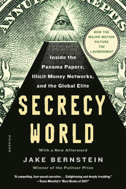 Secrecy World: Inside the Panama Papers, Illicit Money Networks, and the Global Elite Paperback by Jake Bernstein 
