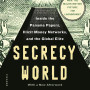 Secrecy World: Inside the Panama Papers, Illicit Money Networks, and the Global Elite Paperback by Jake Bernstein 