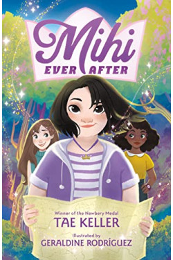 Mihi Ever After (Mihi Ever After, Bk. 1)  by Keller, Tae Rodriguez, Geraldine (Ilt)-Hardcover