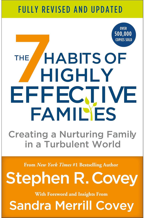 The 7 Habits of Highly Effective Families by Stephen R Covey