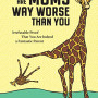 There Are Moms Way Worse Than You: Irrefutable Proof That You Are Indeed a Fantastic Parent by Boozan, Glenn Witte, Priscilla (Ilt) -Hardcover