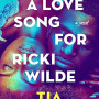 A Love Song for Ricki Wilde by Williams, Tia by Hardcover