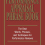 Performance Appraisal Phrase Book: The Best Words, Phrases, and Techniques for Performance Reviews by Corey Sandler and Janice Keefe -Paperback 