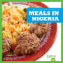 Meals in Nigeria (Bullfrog, Meals Around the World) by Meister, Cari