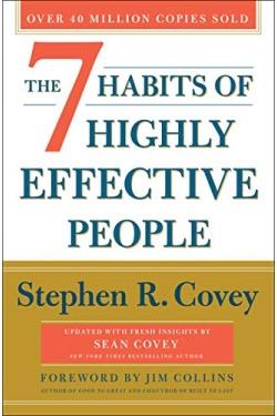 The 7 Habits of Highly Effective People (30th Anniversary Edition) by Covey, Stephen R.