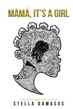 MÀMÁ, IT'S A GIRL by Stella Damasus (Author)