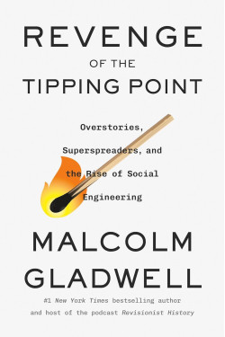 Revenge of the Tipping Point: Overstories, Superspreaders, and the Rise of Social Engineering by Gladwell, Malcolm-Hardback