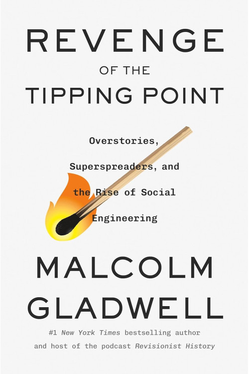 Revenge of the Tipping Point: Overstories, Superspreaders, and the Rise of Social Engineering by Gladwell, Malcolm-Hardback