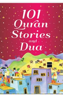 101 Quran Stories and Dua By Saniyasnain Khan-Hardcover