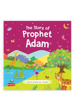 The Story of Prophet Adam Board Book By Saniyasnain Khan